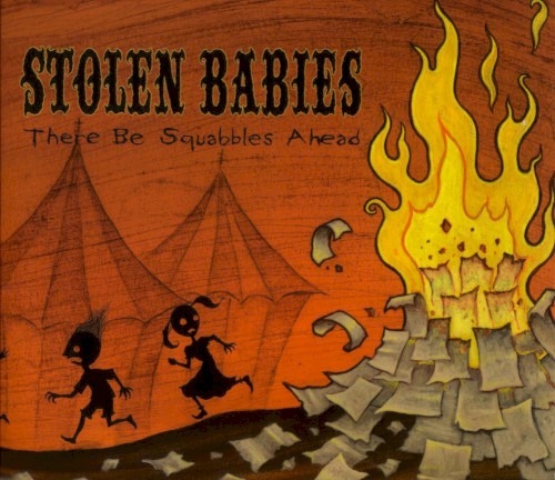 Stolen Babies - There Be Squabbles Ahead